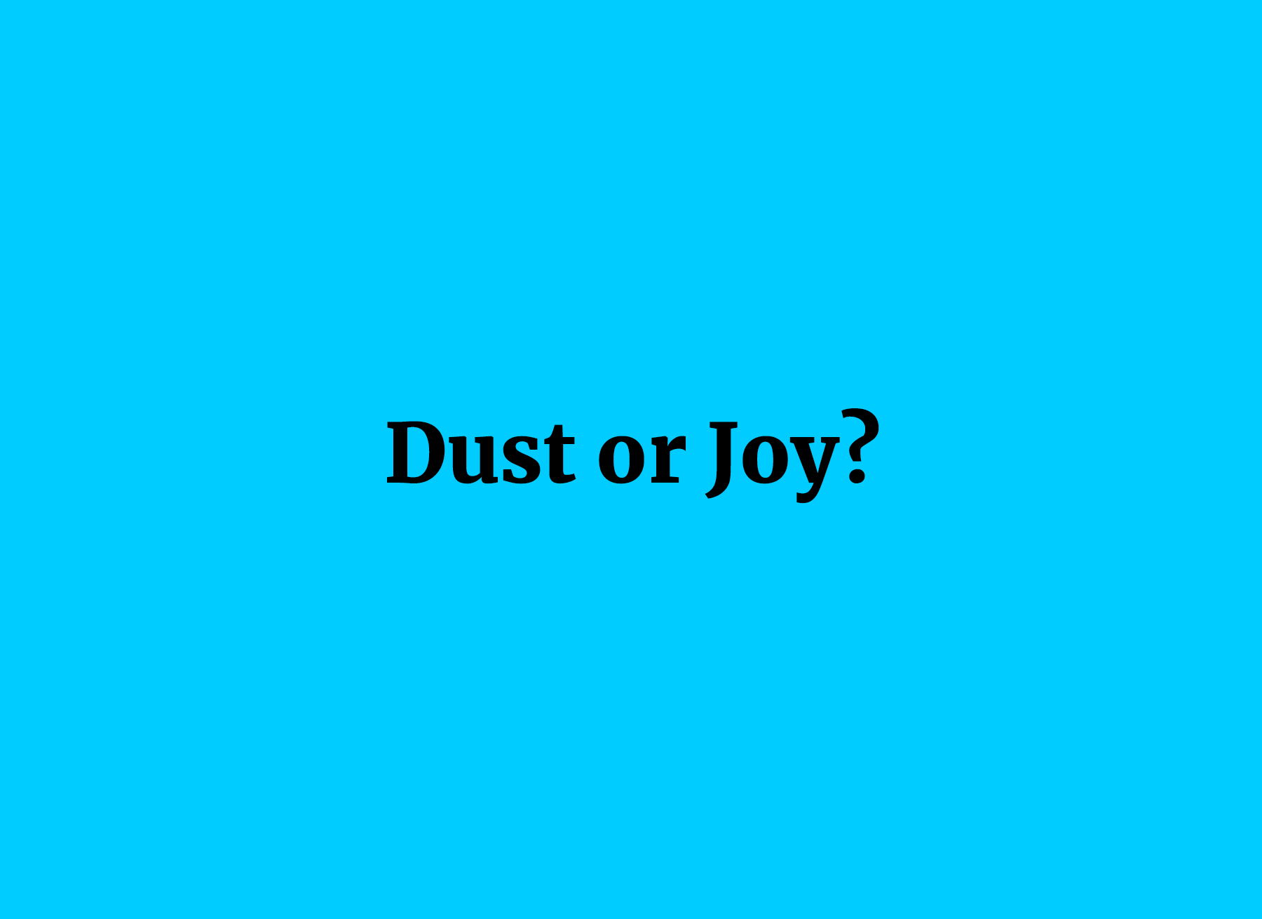 Collecting Dust or Joy? Top 3 based on the Science