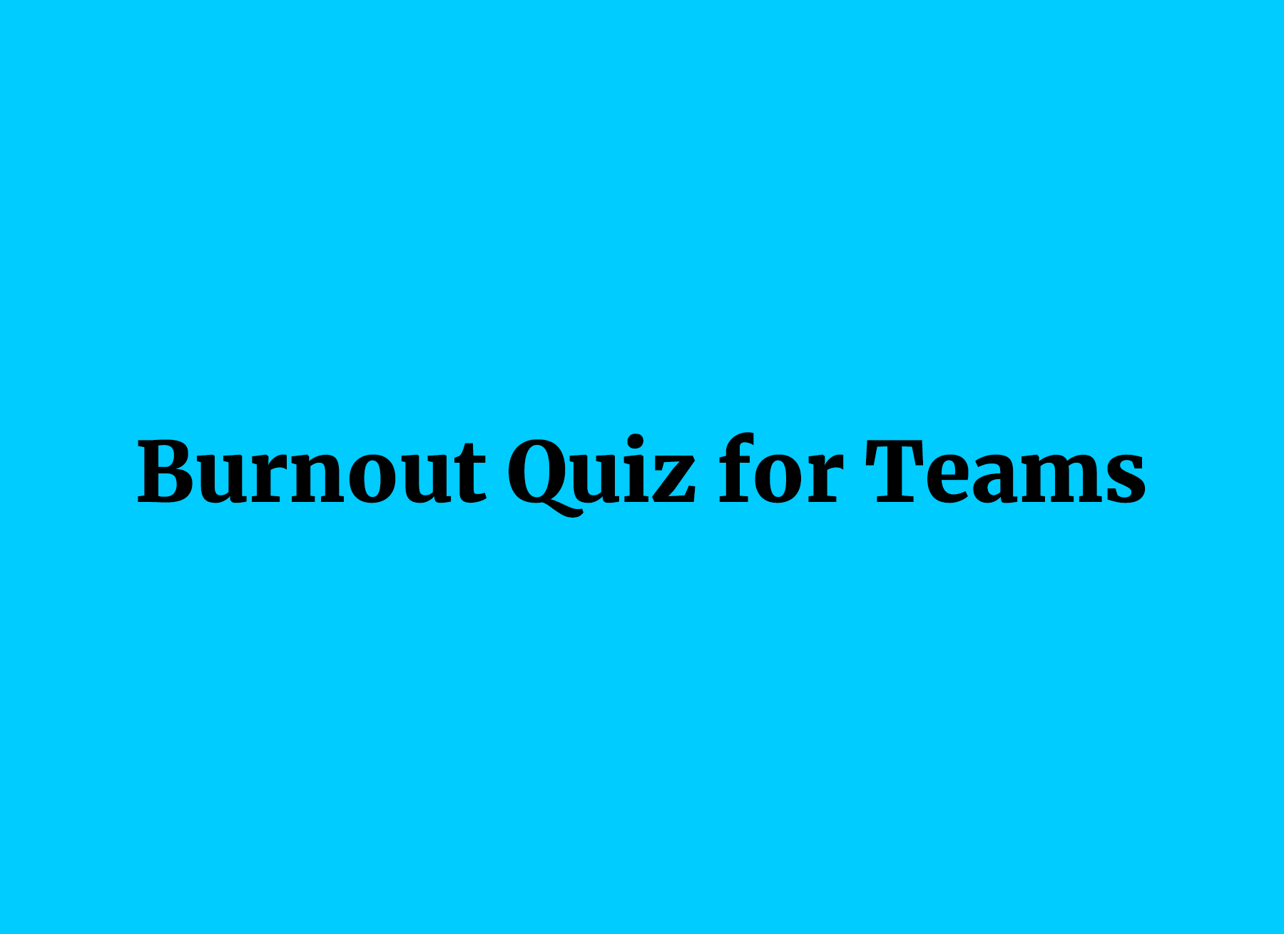 Therefore, it is critical to frequently assess the health and well-being of your team to and identify early warning signs of burnout before it is too 
